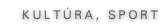 Kultúra, sport